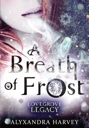A Breath of Frost (Alyxandra Harvey)