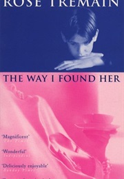 The Way I Found Her (Rose Tremain)