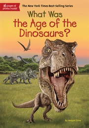 What Was the Age of the Dinosaurs? (Megan Stine)