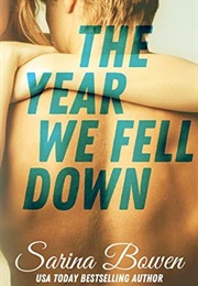 The Year We Fell Down (Sarina Bowen)