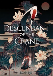 Descendant of the Crane (Joan He)