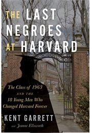 The Last Negroes at Harvard (Kent Garrett)