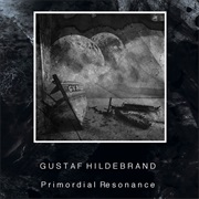 Gustaf Hildebrand - Primordial Resonance