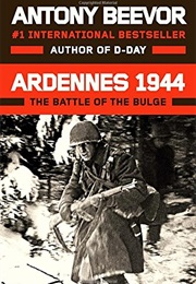 Ardennes 1944: Hitler&#39;s Last Gamble (Antony Beevor)
