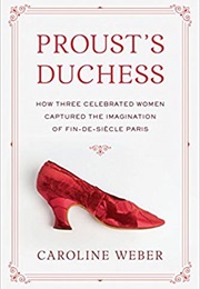 Proust's Duchess (Caroline Weber)