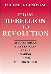 From Rebellion to Revolution (Eugene D. Genovese)