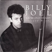 You&#39;re Only Human (Second Wind) - Billy Joel