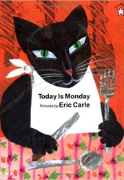 Today Is Monday (Eric Carle)