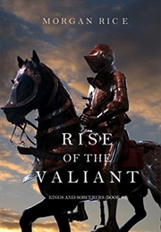 Rise of the Valiant (Morgan Rice)