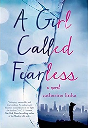 A Girl Called Fearless (Catherine Linka)