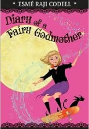 Diary of a Fairy Godmother (Esme Raji Codell)