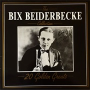 Beiderbecke, Bix: The Bix Beiderbecke Collection