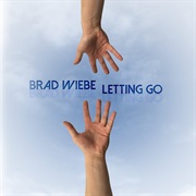 Brad Wiebe - Letting Go
