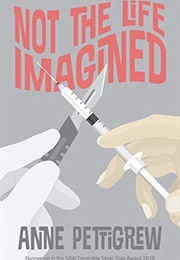 Not the Life Imagined (Anne Pettigrew)