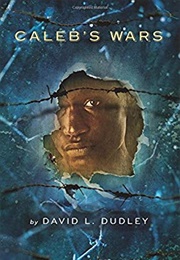 Caleb's Wars (David L. Dudley)