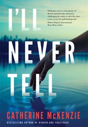 I'll Never Tell (Catherine McKenzie)
