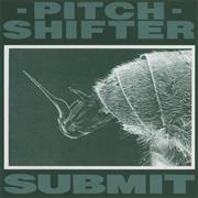 Pitchshifter - Submit