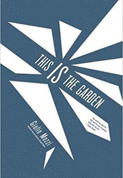 This Is the Garden (Giulio Mozzi)