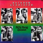 Billy Bang Quintet ‎– Rainbow Gladiator