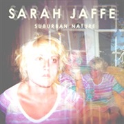 Sarah Jaffe – Suburban Nature
