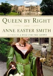 Queen by Right (Anne Easter Smith)