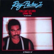 I Still Can&#39;t Get Over Loving You - Ray Parker, Jr.
