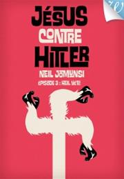 Jésus Contre Hitler, Épisode 3