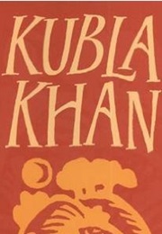 Kubla Khan (Samuel Taylor Coleridge)