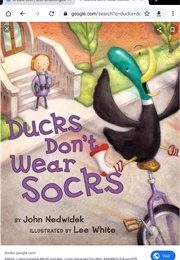 Ducks Don't  Wear Socks (John Nedwidek)