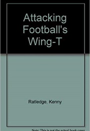 Attacking Football&#39;s Wing-T (Kenny Ratledge)