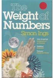 The Weight of Numbers (Simon Ings)