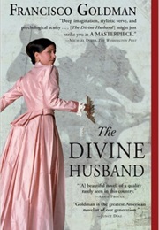 The Divine Husband (Francisco Goldman)