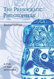 The Presocratic Philosophers (G. S. Kirk, J. E. Raven)
