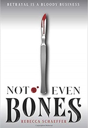 Not Even Bones (Rebecca Schaeffer)