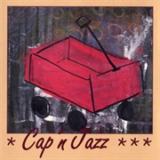 Cap&#39;n Jazz - Burritos, Inspiration Point, Fork Balloon Sports, Cards in the Spokes, Automatic