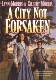 A City Not Forsaken (Gilbert & Lynn Morris)