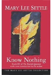 Know Nothing (Mary Lee Settle)