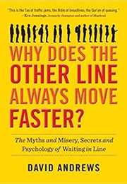 Why Does the Other Line Always Move Faster? (David Andrews)