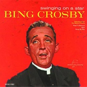 Swinging on a Star - Bing Crosby
