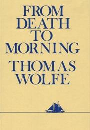 Thomas Wolfe - From Death to Morning