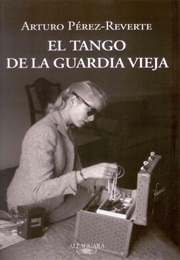 El Tango De La Guardia Vieja (Arturo Perez Reverte)