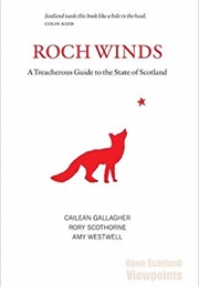 Roch Winds: A Treacherous Guide to the State of Scotland (Cailean Gallagher)