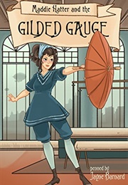 Maddie Hatter and the Gilded Gauge (Jayne Barnard)