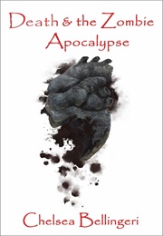 Death and the Zombie Apocalypse (#2) (Chelsea Luna Bellingeri)