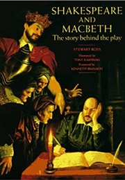 Shakespeare and MacBeth: The Story Behind the Play (Stewart Ross)