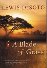 Lewis Desoto: A Blade of Grass