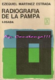 Radiografía De La Pampa, by Ezequiel Martínez Estrada