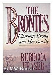 The Brontes: Charlotte Bronte and Her Family (Rebecca Fraser)