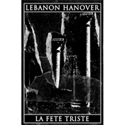 La Fete Triste Lebanon Hanover / La Fete Triste