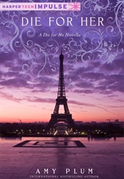 Die for Her (Amy Plum)